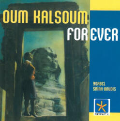 Oum Kalsoum For Ever - Ysabel Saiah-Baudis (ISBN: 9782954079202)