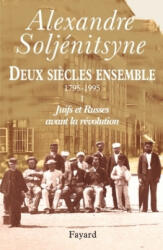 Deux siècles ensemble, tome 1 - Alexandre Isaievitch Soljénitsyne (ISBN: 9782213611587)