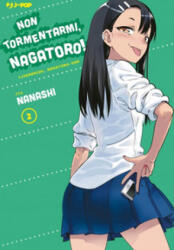 Non tormentarmi, Nagatoro! - Nanashi (ISBN: 9788834908198)