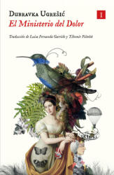 EL MINISTERIO DEL DOLOR - UGRESIC, DUBRAVKA (ISBN: 9788419581365)