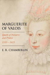 Marguerite of Valois - E. R. Chamberlin (ISBN: 9781800555334)