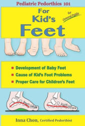 Pediatric Pedorthics 101 - Inna Chon (ISBN: 9781947142091)