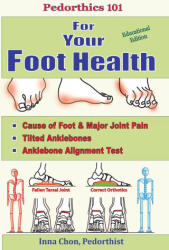 Pedorthics 101 for Your Foot Health - Inna Chon (ISBN: 9781947142145)