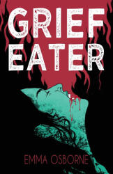 Grief Eater - Emma Osborne (ISBN: 9781953736598)