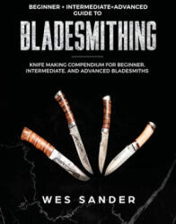 Bladesmithing - Wes Sander (ISBN: 9781951035365)