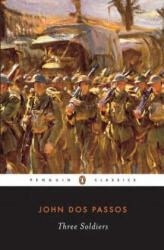 Three Soldiers - John Dos Passos (ISBN: 9780141180274)