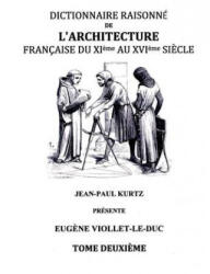 Dictionnaire Raisonne de l'Architecture Francaise du XIe au XVIe siecle Tome II - Eugene Viollet-Le-Duc (ISBN: 9782322014613)