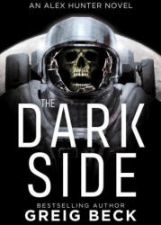 Dark Side: Alex Hunter 9 - Greig Beck (ISBN: 9781760987725)