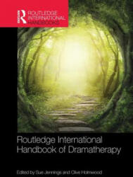 Routledge International Handbook of Dramatherapy - Sue Jennings, Clive Holmwood (ISBN: 9781138838413)