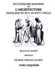 Dictionnaire Raisonne de l'Architecture Francaise du XIe au XVIe siecle Tome V - Eugene Viollet-Le-Duc (ISBN: 9782322011599)