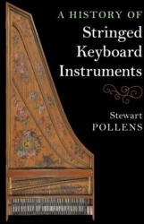 History of Stringed Keyboard Instruments - STEWART POLLENS (ISBN: 9781108421997)