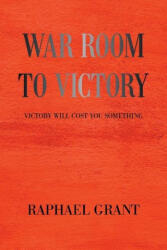War Room to Victory - Raphael Grant (ISBN: 9781664177086)