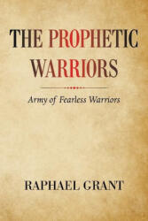 Prophetic Warriors - Raphael Grant (ISBN: 9781664177055)