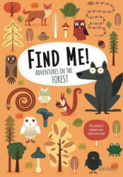 Find Me! Adventures in the Forest: Play Along to Sharpen Your Vision and Mind - Agnese Baruzzi (ISBN: 9781641241014)