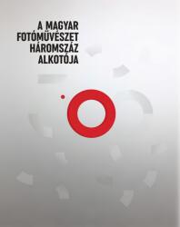 A magyar fotóművészet háromszáz alkotója (ISBN: 9786156668943)