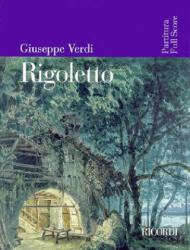 Rigoletto: Full Score - Giuseppe Verdi, Hal Leonard Publishing Corporation (2000)