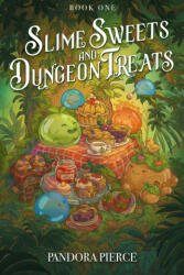Slime Sweets and Dungeon Treats - Pandora Pierce (2026)