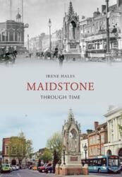 Maidstone Through Time (ISBN: 9781848686403)