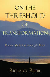 On the Threshold of Transformation - Richard Rohr, Joe Durepos, Tom McGrath (ISBN: 9780829433029)