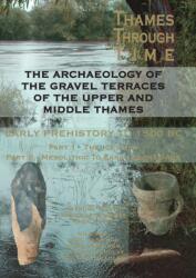 The Archaeology of the Gravel Terraces of the Upper and Middle Thames (ISBN: 9780954962784)