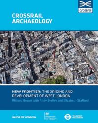 New Frontier: The Origins And Development Of West London (ISBN: 9780904220803)