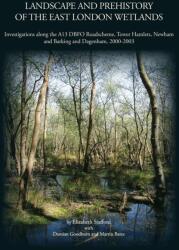 Landscape and Prehistory of the East London Wetlands (ISBN: 9780904220704)