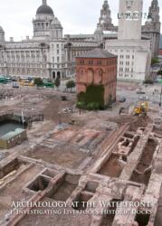 Archaeology at the Waterfront vol 1 (ISBN: 9781907686184)