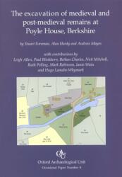 The Excavation of Medieval and Post-medieval Remains at Poyle House, Berkshire (ISBN: 9780904220223)