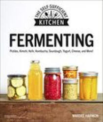 Fermenting: Pickles, Kimchi, Kefir, Kombucha, Sourdough, Yogurt, Cheese and More! - Wardeh Harmon (ISBN: 9781615649907)