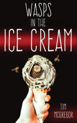 Wasps in the Ice Cream - Tim McGregor (ISBN: 9781947879522)