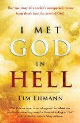 I Met God in Hell - Tim Ehmann, Ian Thom (ISBN: 9781424551194)