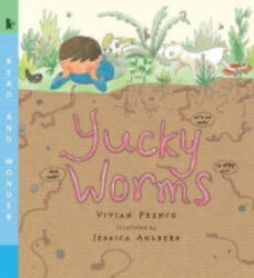 Yucky Worms - Vivian French, Jessica Ahlberg (ISBN: 9780763658175)