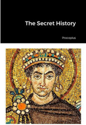 The Secret History - Procopius (ISBN: 9781312754621)