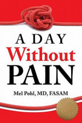 Day without Pain - Mel Pohl (ISBN: 9781936290628)