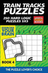 Train Tracks Puzzles: 250 Hard Logic Puzzles 5x5 - Mindful Puzzle Books (ISBN: 9781074316167)