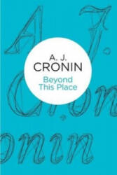 Beyond This Place - A. J. Cronin (ISBN: 9781447243823)