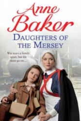 Daughters of the Mersey - Anne Baker (ISBN: 9780755391097)