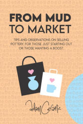 From Mud to Market - Adam Johnson, Adam Ceramic (2026)
