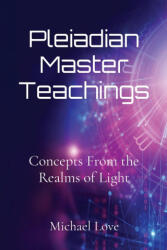 Pleiadian Master Teachings - Michael Love (2022)