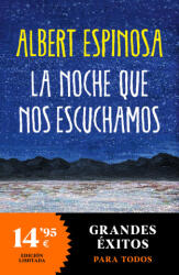 LA NOCHE QUE NOS ESCUCHAMOS - ALBERT ESPINOSA (2023)