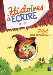 Histoires à écrire - Il était une sorcière CE1-CE2 + ressources numériques - Elsa Bouteville (2026)