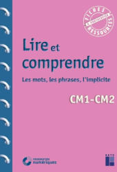Lire et comprendre CM + Téléchargement - Françoise Bois Parriaud, Annie Cornu-Leyrit (ISBN: 9782725641805)