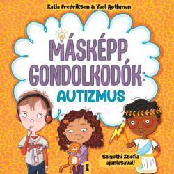 Másképp gondolkodók: Autizmus (ISBN: 9786151140161)