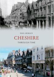 Cheshire Through Time (ISBN: 9781445606439)