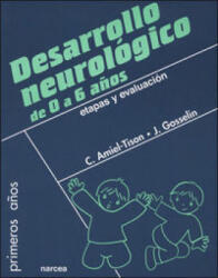 Desarrollo neurológico de 0 a 6 años - Amiel-Tison, Claudine, Gosselin, Julie (ISBN: 9788427715219)