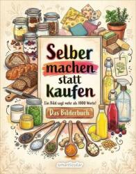 Selber machen statt kaufen - Das Bilderbuch (ISBN: 9783910801226)