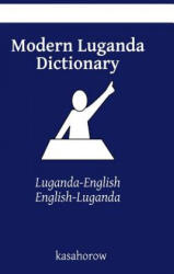 Modern Luganda Dictionary - kasahorow (ISBN: 9781499386462)