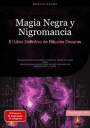 Magia Negra y Nigromancia: El Libro Definitivo de Rituales Oscuros - Bendis Saage (ISBN: 9783384522634)