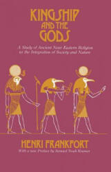 Kingship and the Gods - Henri Frankfort (ISBN: 9780226260112)