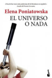 El universo o nada - Elena Poniatowska (ISBN: 9788432225857)